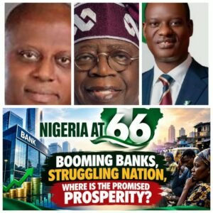 Nigeria @66: Booming Banks, Struggling Nation, Where Is the Promised Prosperity?